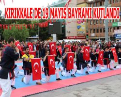 Krkkale de 19 Mays Atatrk Anma, Genlik ve Spor Bayram kutland